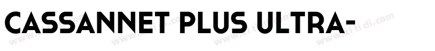 Cassannet Plus Ultra字体转换 Cassannet Plus Ultra字体转换